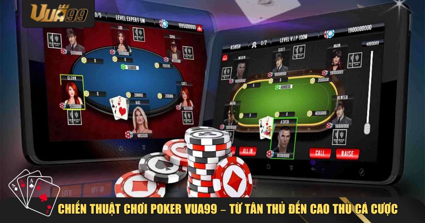 Poker là trò chơi của tư duy chiến thuật