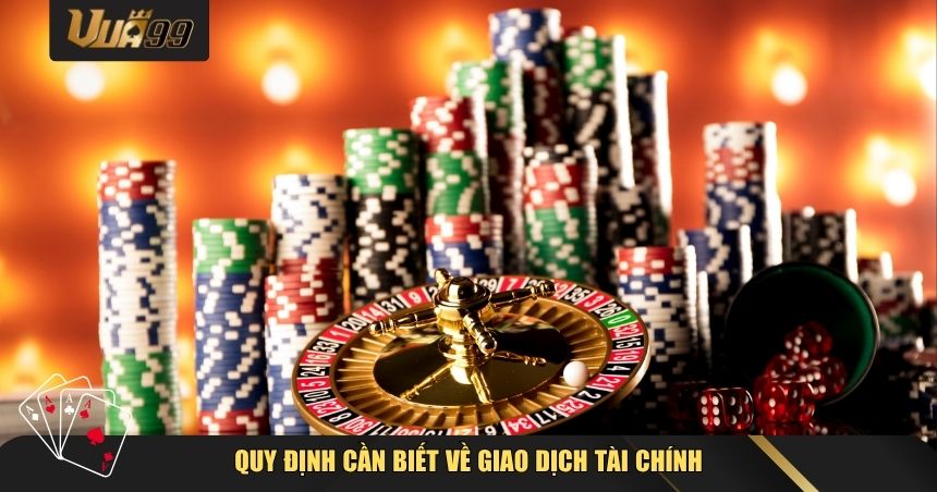 Quy định cần biết về giao dịch tài chính