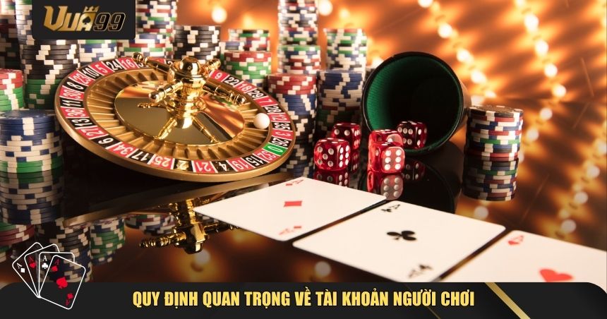 Quy định quan trọng về tài khoản người chơi